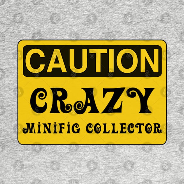 Caution Crazy Minifig Collector Sign by ChilleeW